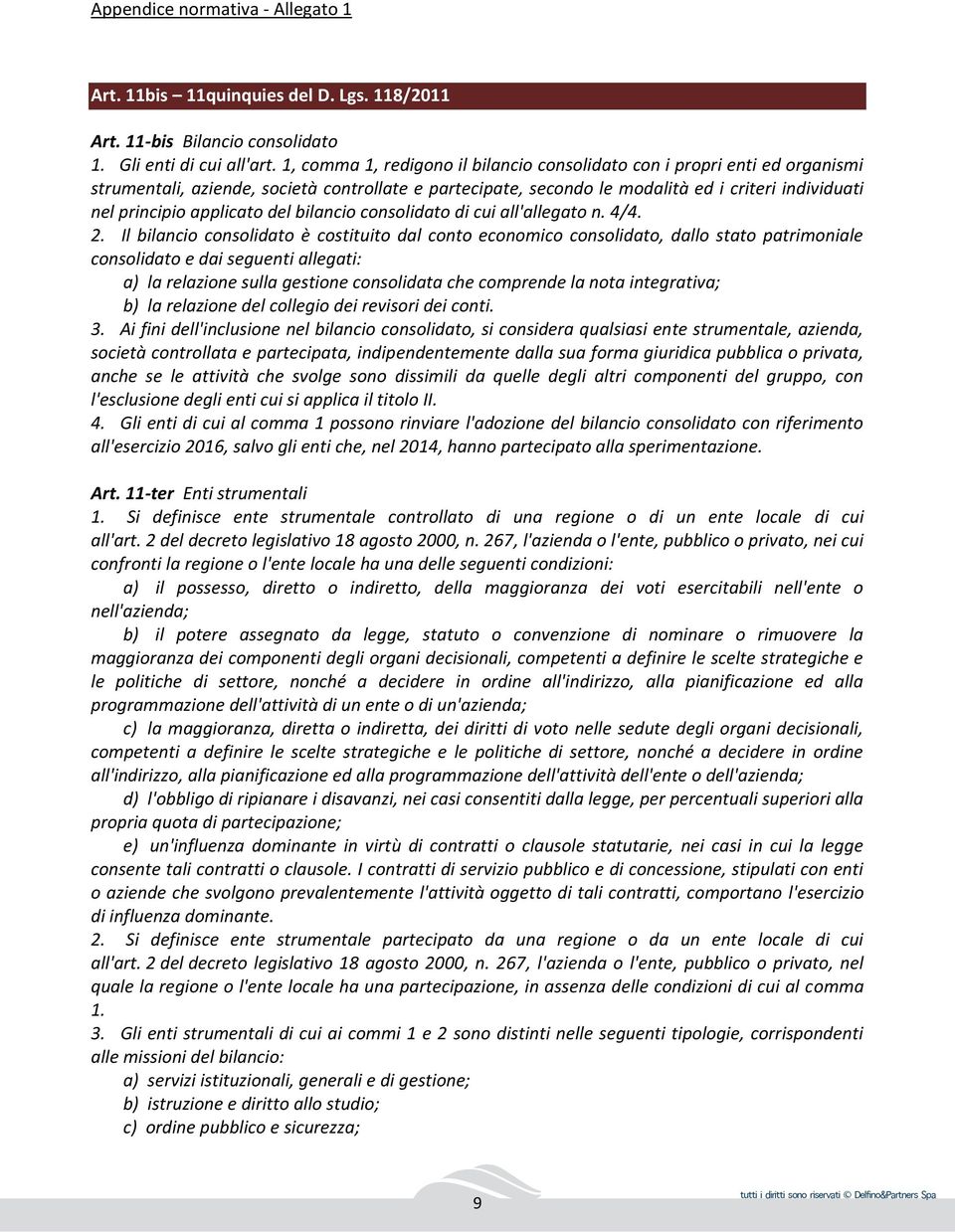 applicato del bilancio consolidato di cui all'allegato n. 4/4. 2.