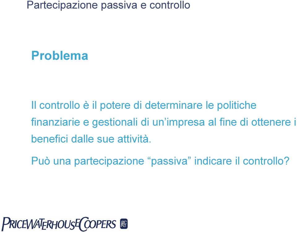 gestionali di un impresa al fine di ottenere i benefici