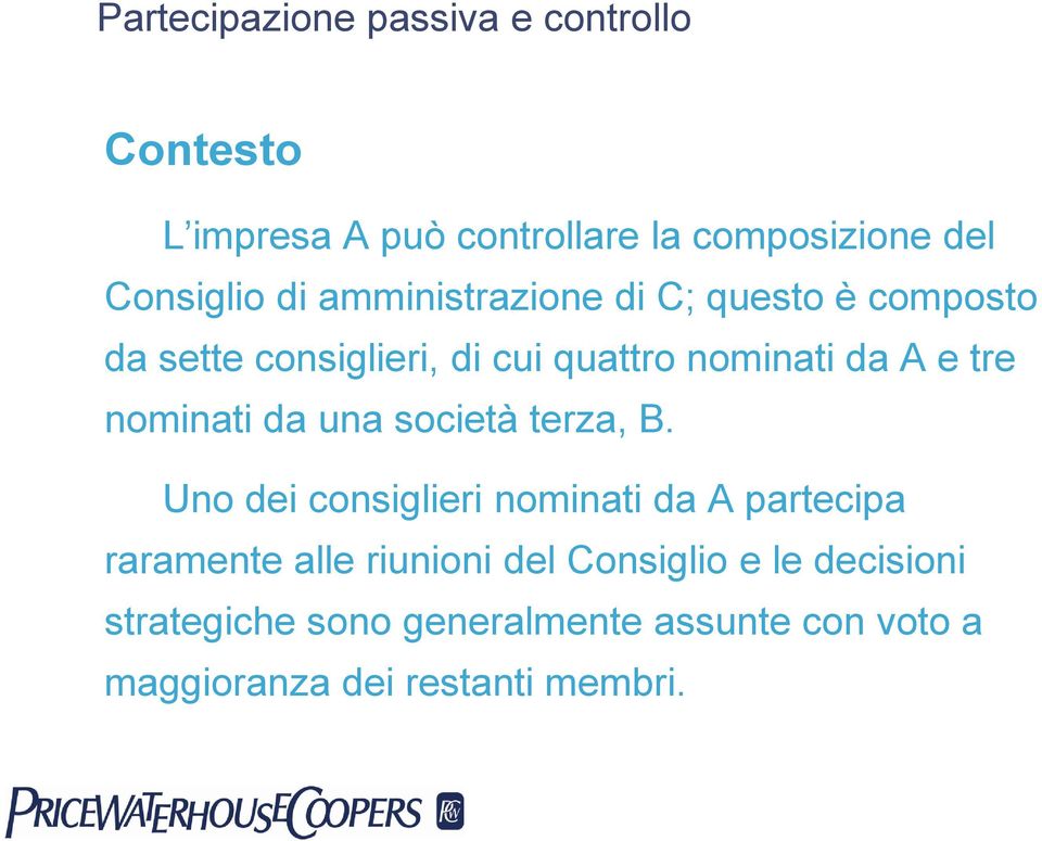 nominati da una società terza, B.