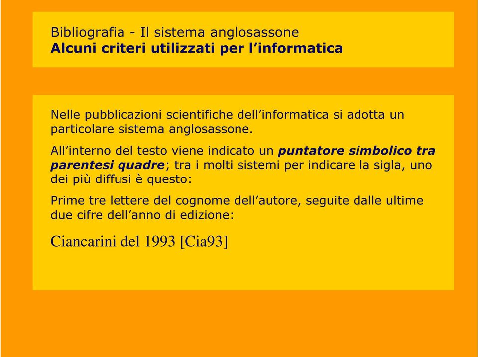 All interno del testo viene indicato un puntatore simbolico tra parentesi quadre; tra i molti sistemi per indicare