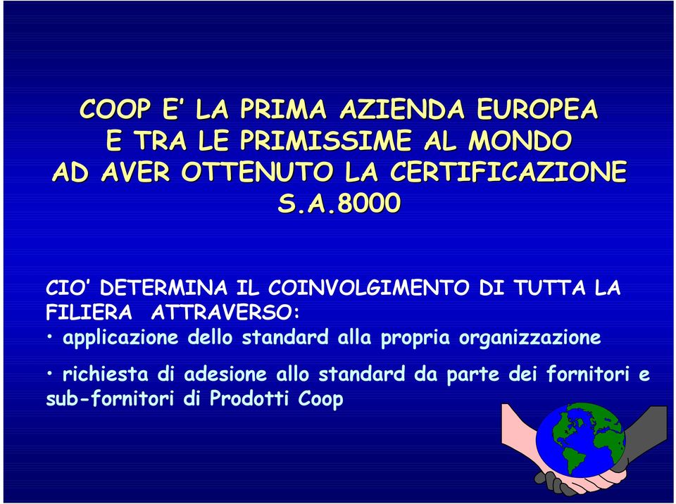 ATTRAVERSO: applicazione dello standard alla propria organizzazione richiesta