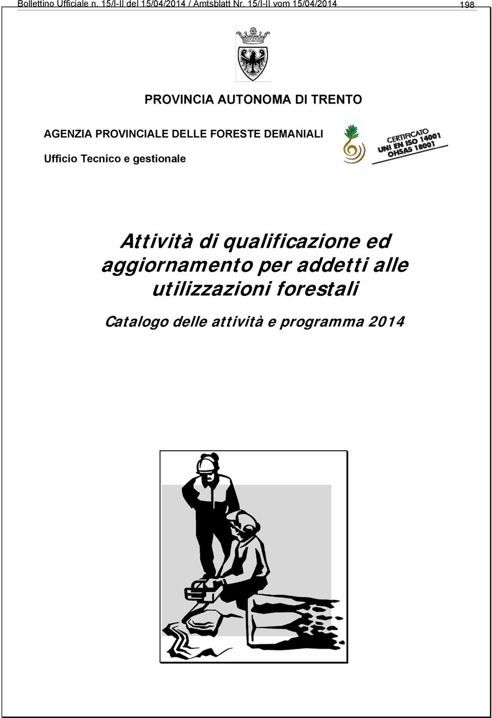 DELLE FORESTE DEMANIALI Ufficio Tecnico e gestionale Attività di qualificazione