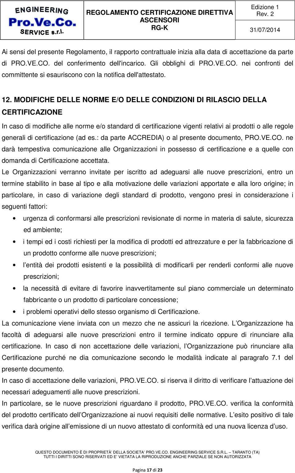 certificazione (ad es.: da parte ACCREDIA) o al presente documento, PRO.VE.CO.