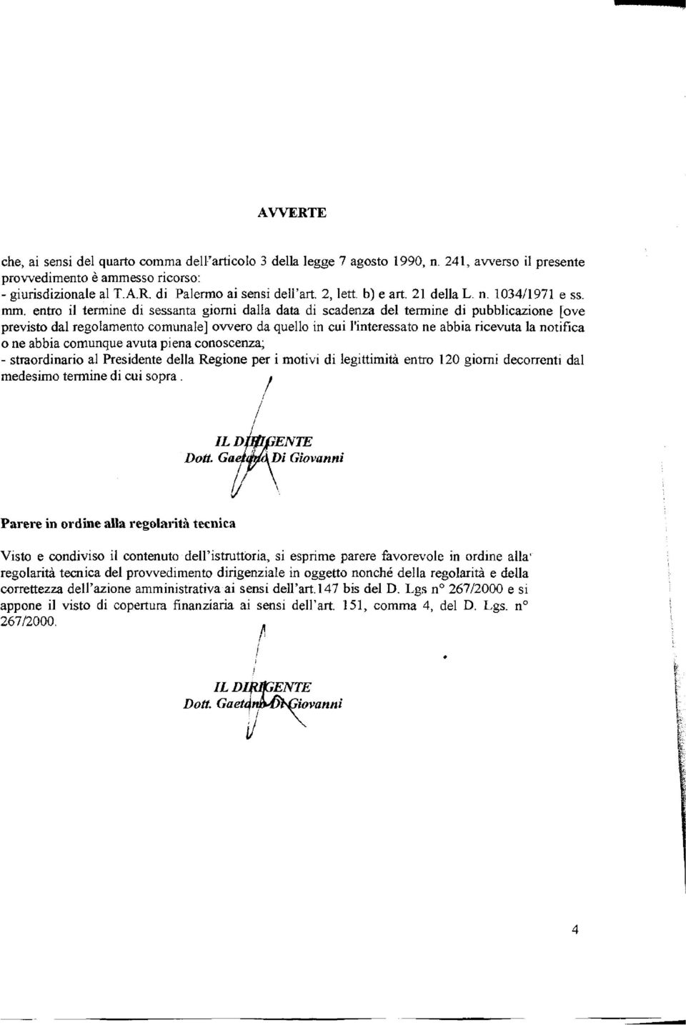 entro il termine di sessanta giorni dalla data di scadenza del termine di pubblicazione [ove previsto dal regolamento comunale l ovvero da quello in cui l'interessato ne abbia ricevuta la notifica o