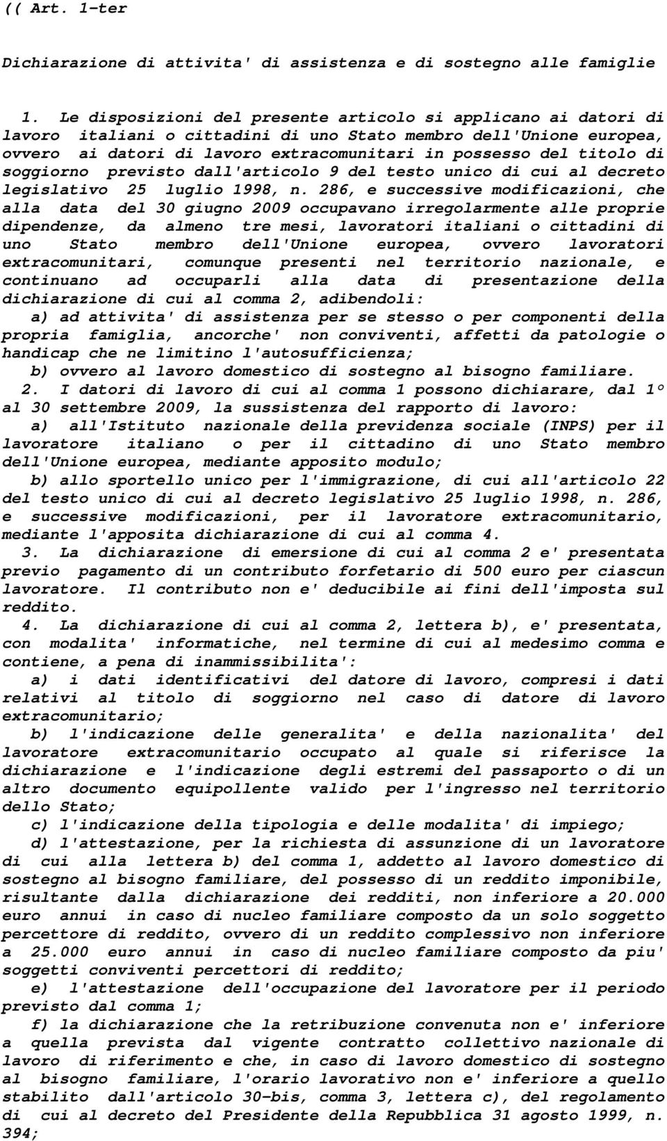 di soggiorno previsto dall'articolo 9 del testo unico di cui al decreto legislativo 25 luglio 1998, n.