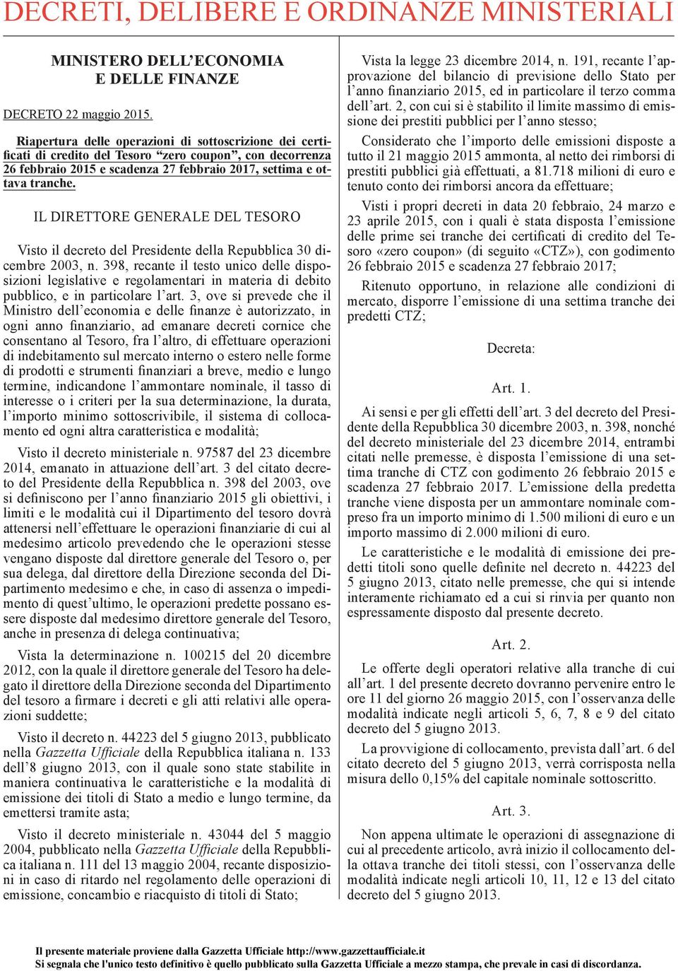 IL DIRETTORE GENERALE DEL TESORO Visto il decreto del Presidente della Repubblica 30 dicembre 2003, n.