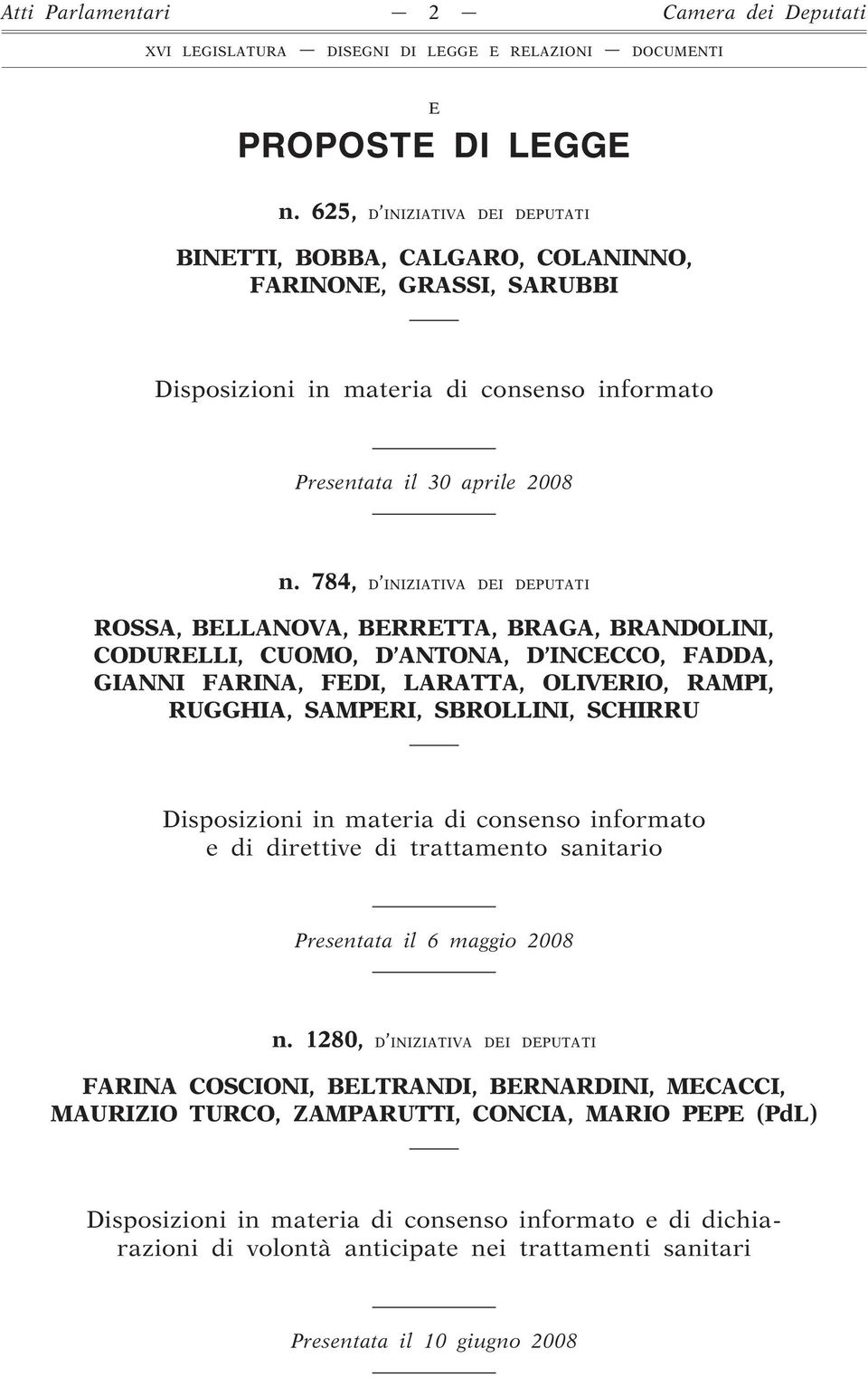 784, D INIZIATIVA DEI DEPUTATI ROSSA, BELLANOVA, BERRETTA, BRAGA, BRANDOLINI, CODURELLI, CUOMO, D ANTONA, D INCECCO, FADDA, GIANNI FARINA, FEDI, LARATTA, OLIVERIO, RAMPI, RUGGHIA, SAMPERI, SBROLLINI,