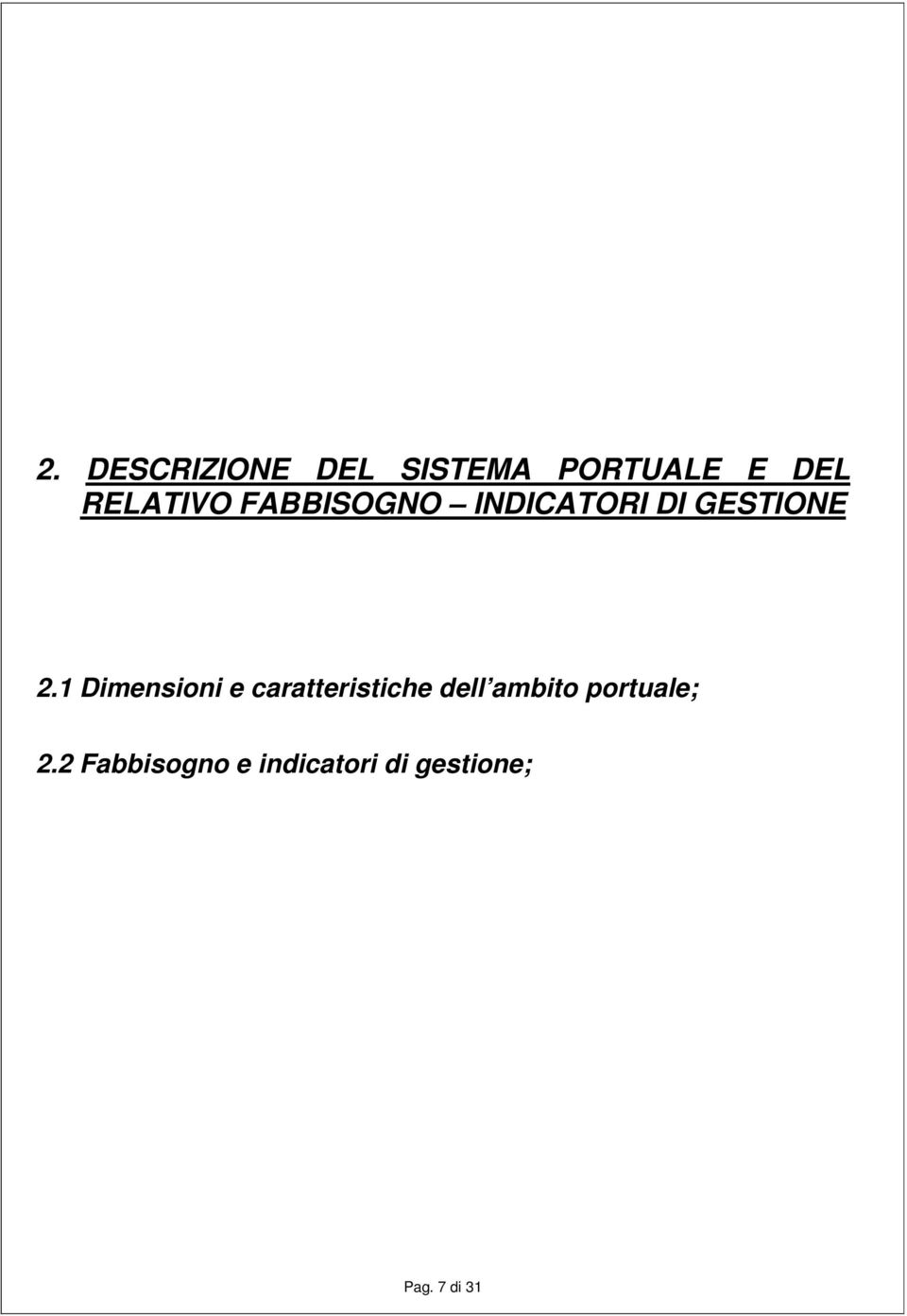 1 Dimensioni e caratteristiche dell ambito