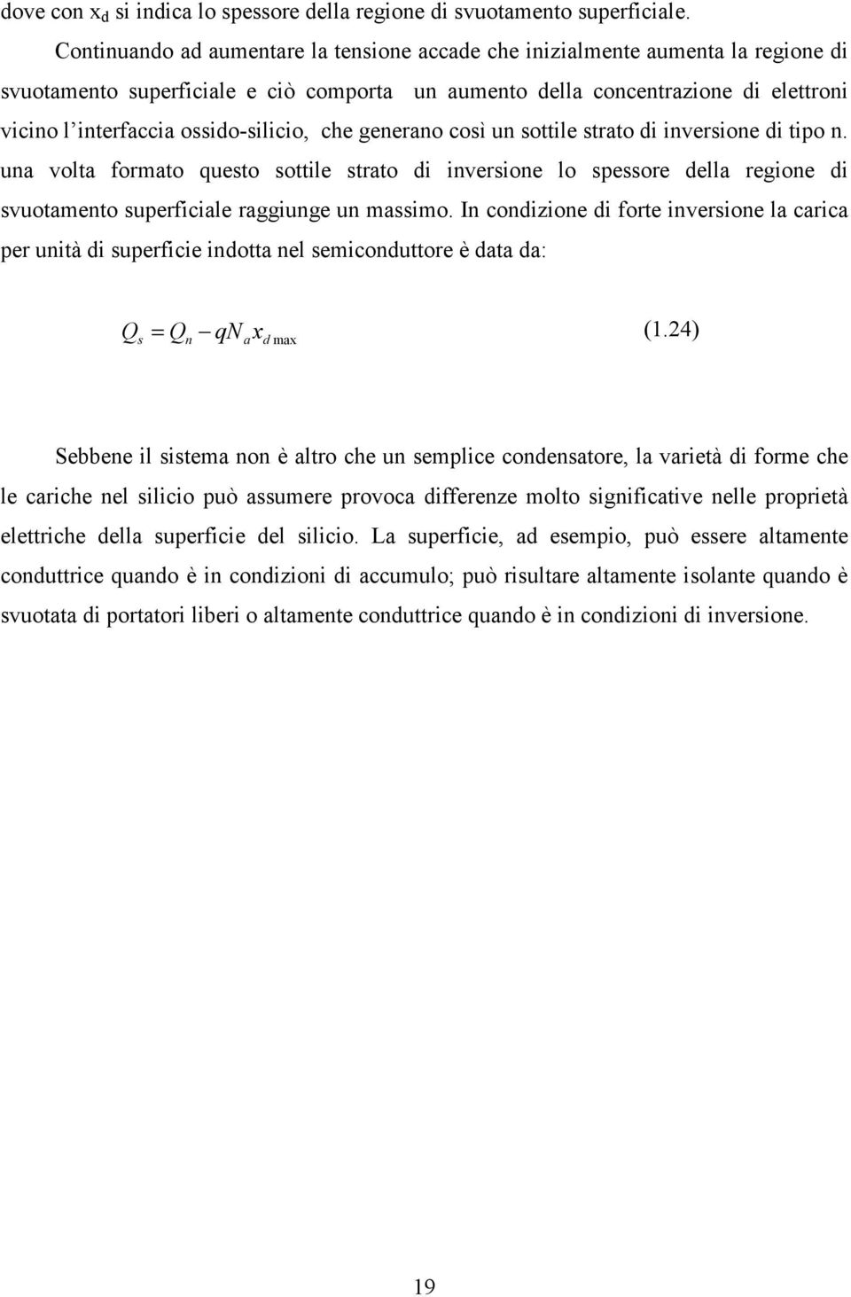 ossido-silicio, che generano così un sottile strato di inversione di tipo n.