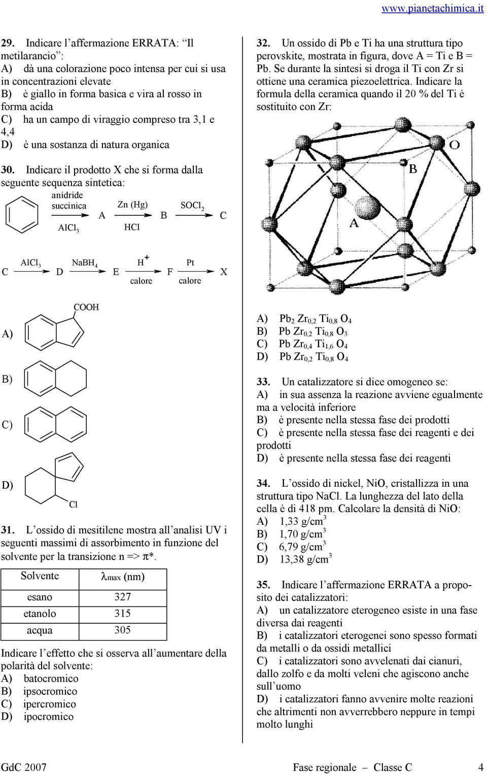 Se durante la sintesi si droga il Ti con Zr si ottiene una ceramica piezoelettrica. Indicare la formula della ceramica quando il 20 % del Ti è sostituito con Zr: 30.