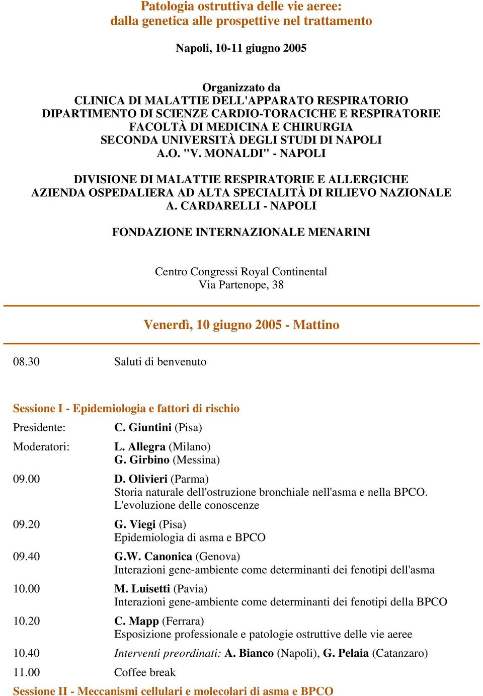 MONALDI" - NAPOLI DIVISIONE DI MALATTIE RESPIRATORIE E ALLERGICHE AZIENDA OSPEDALIERA AD ALTA SPECIALITÀ DI RILIEVO NAZIONALE A.