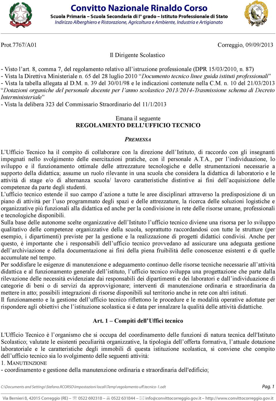 M. n. 10 del 21/03/2013 Dotazioni organiche del personale docente per l anno scolastico 2013/2014-Trasmissione schema di Decreto Interministeriale - Vista la delibera 323 del Commissario