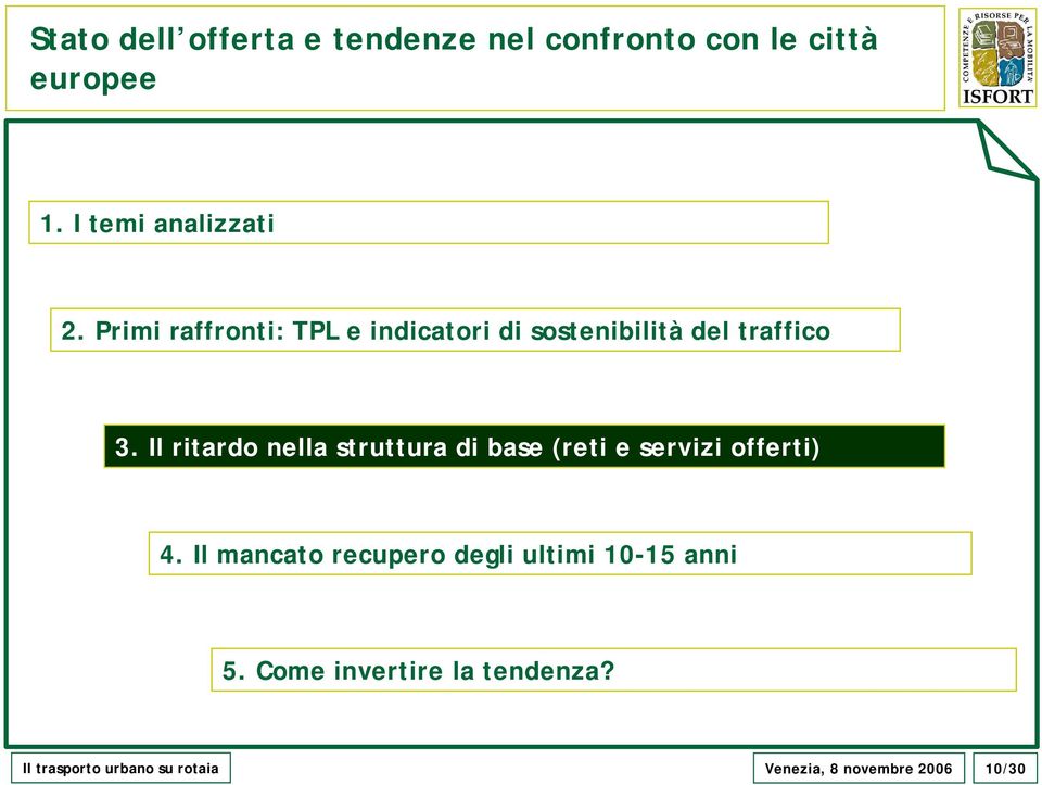 Primi raffronti: TPL e indicatori di sostenibilità del traffico 3.