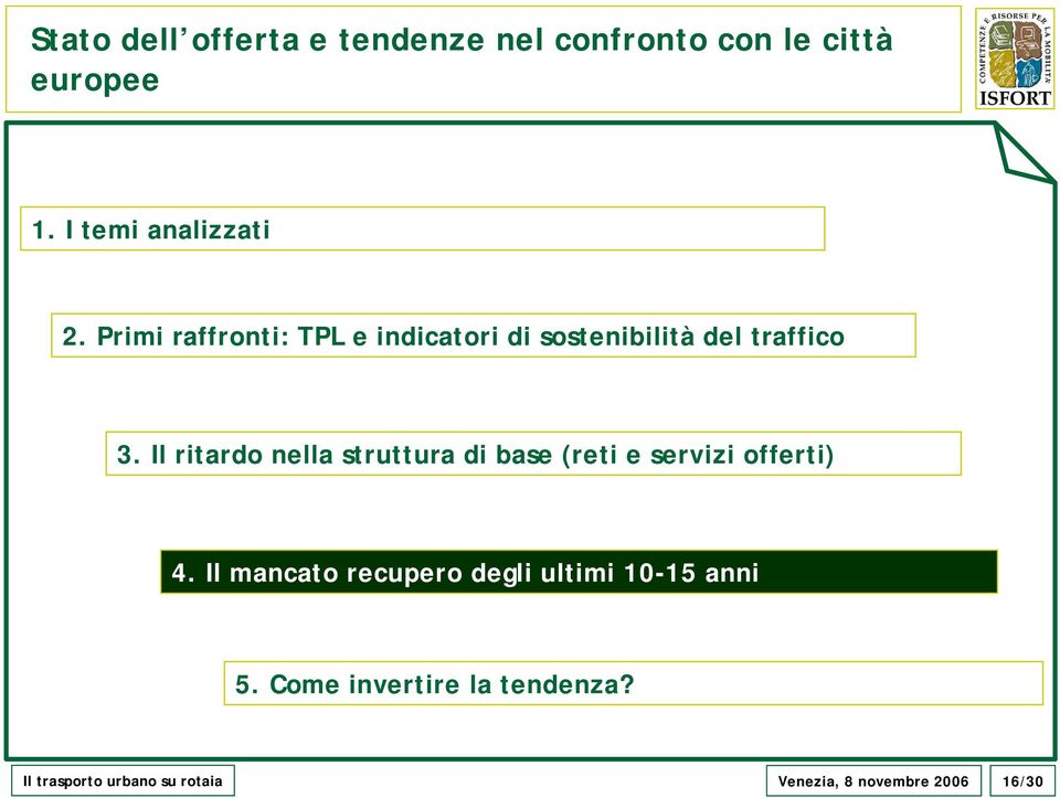 Primi raffronti: TPL e indicatori di sostenibilità del traffico 3.