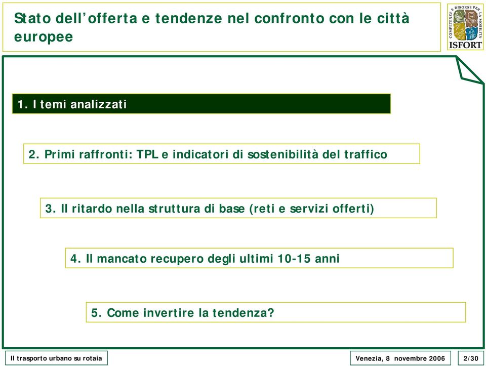 Primi raffronti: TPL e indicatori di sostenibilità del traffico 3.