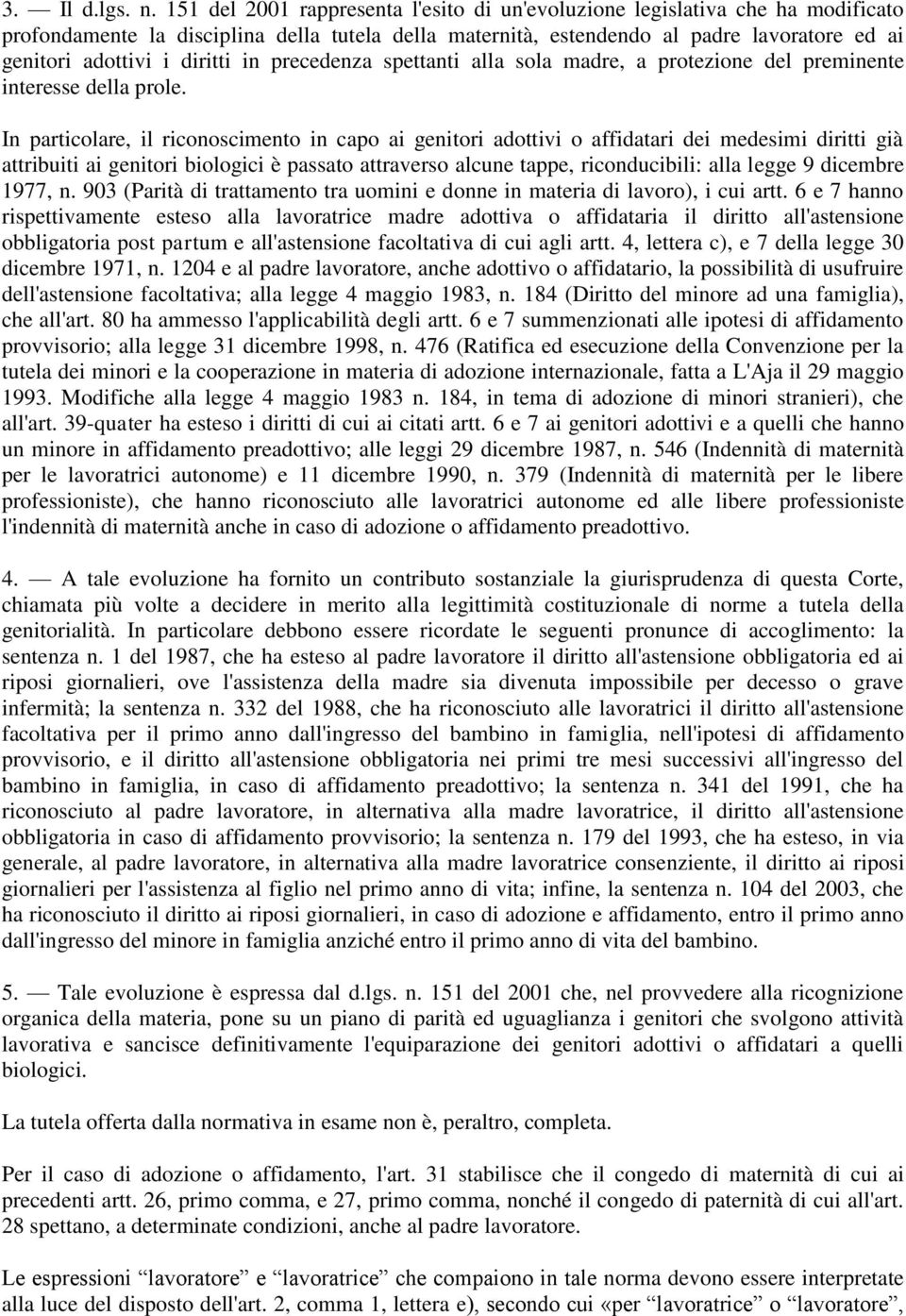 diritti in precedenza spettanti alla sola madre, a protezione del preminente interesse della prole.