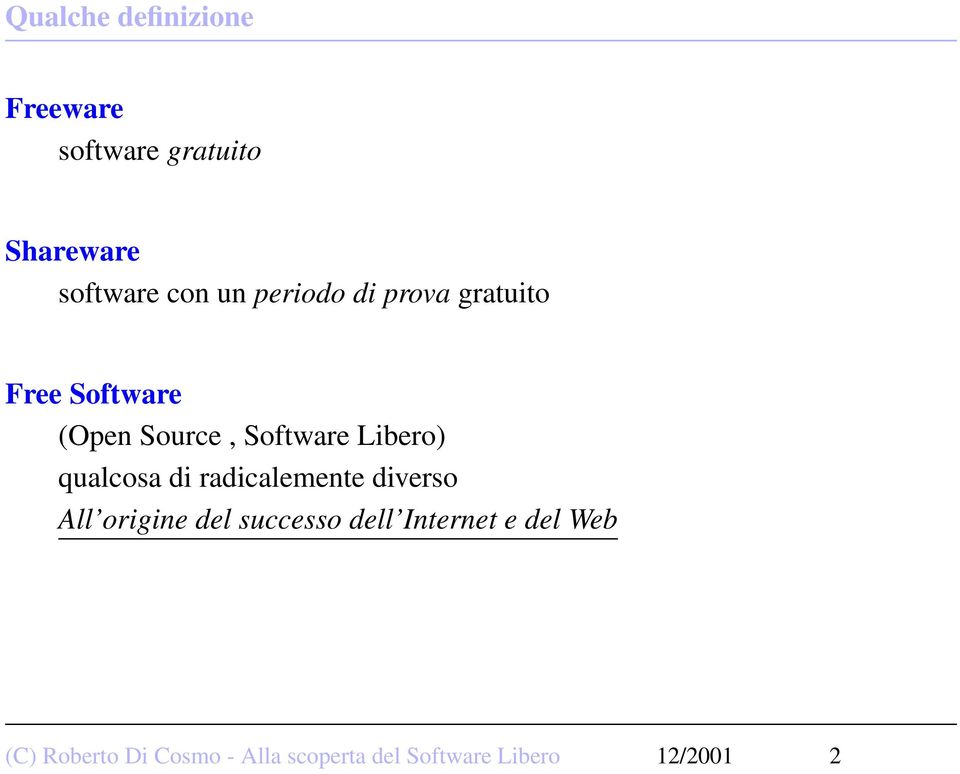 qualcosa di radicalemente diverso All origine del successo dell Internet