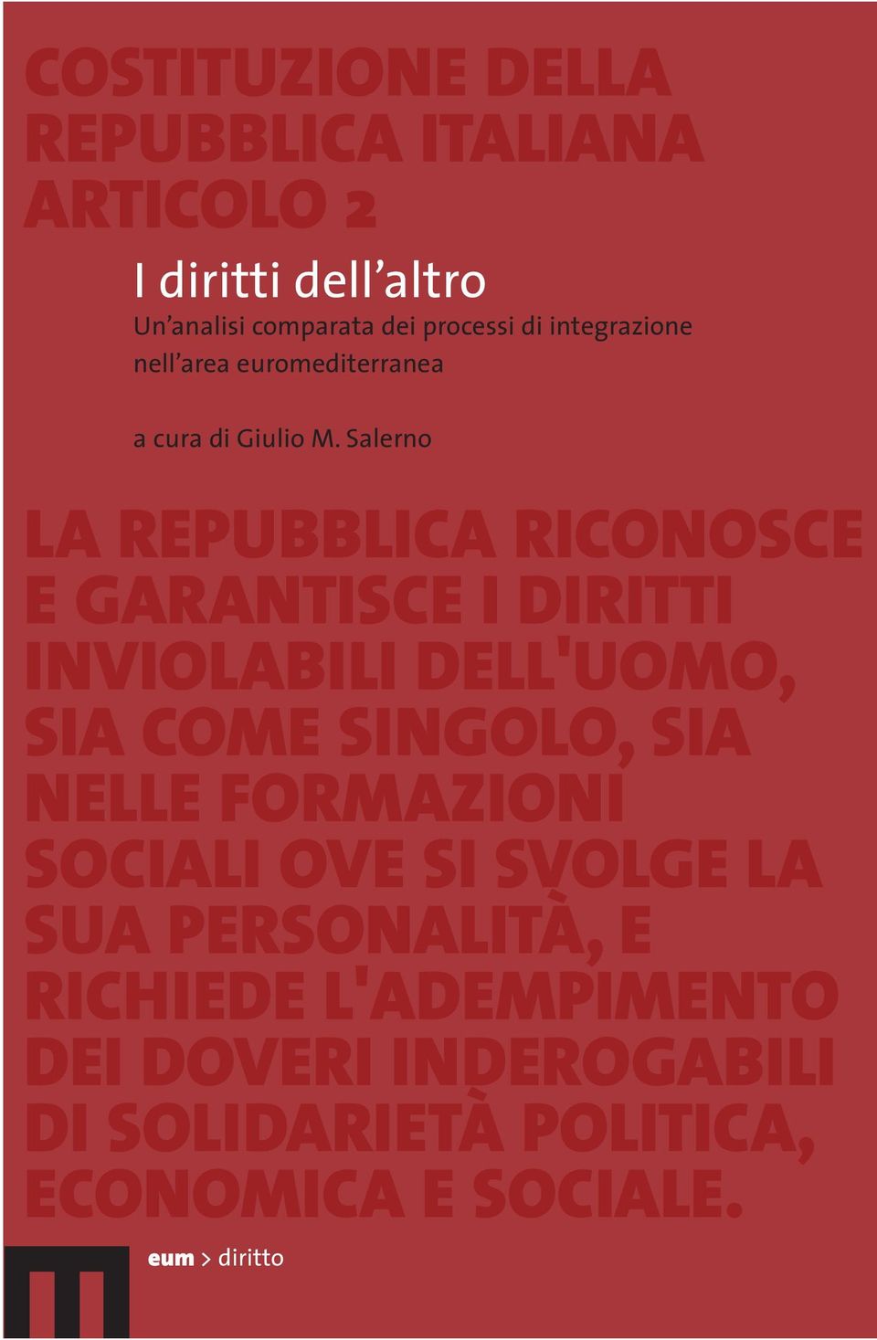 Salerno LA REPUBBLICA RICONOSCE E GARANTISCE I DIRITTI INVIOLABILI DELL'UOMO, SIA COME SINGOLO, SIA NELLE