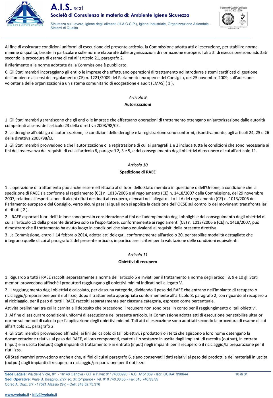 Il riferimento alle norme adottate dalla Commissione è pubblicato. 6.