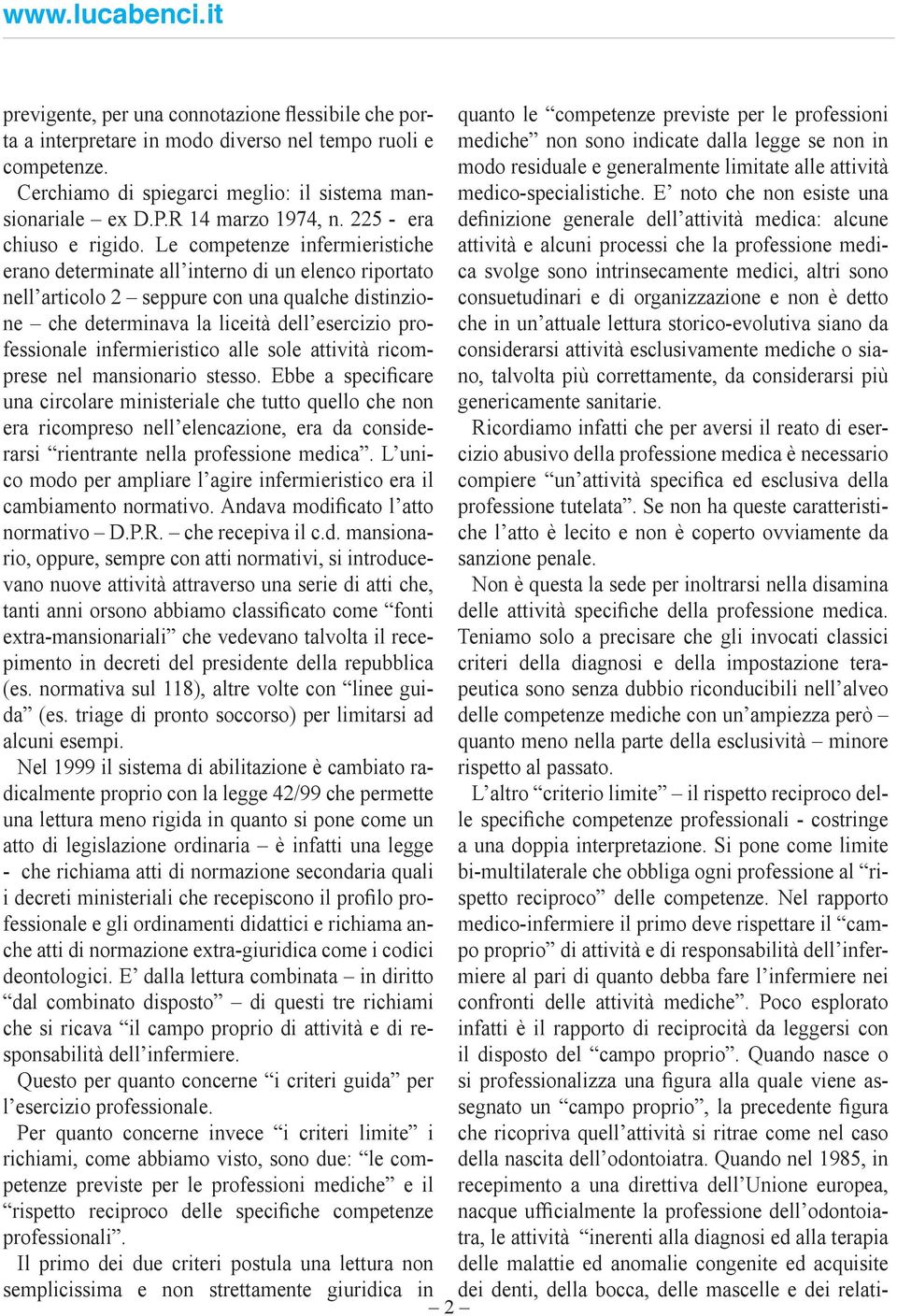 225 - era definizione generale dell attività medica: alcune medico-specialistiche. E noto che non esiste una chiuso e rigido.