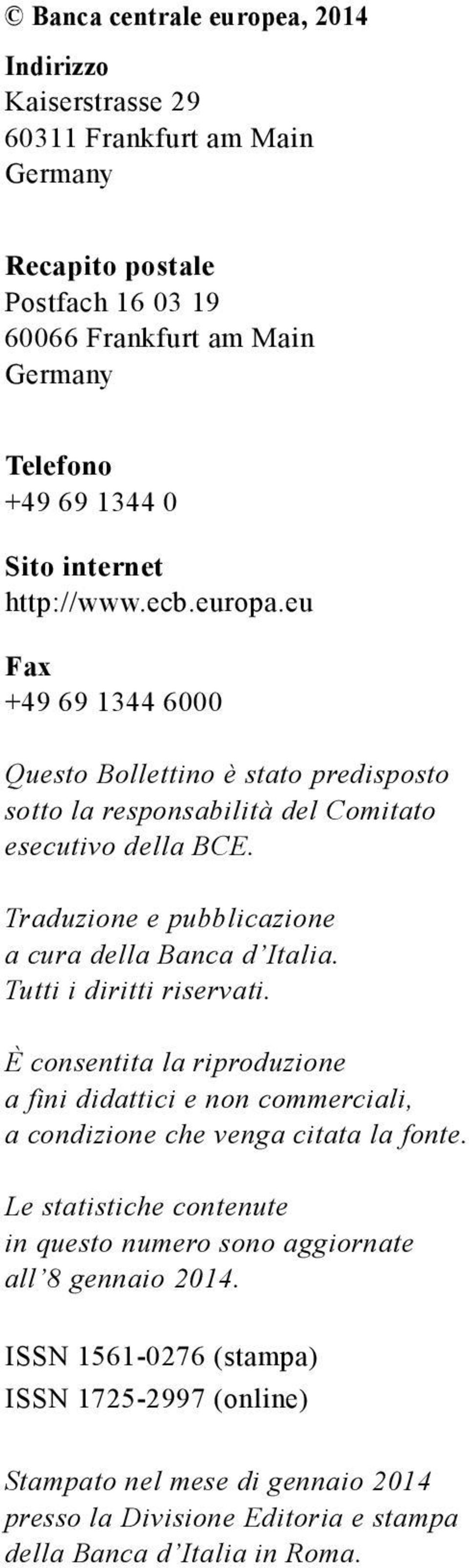 Traduzione e pubblicazione a cura della Banca d Italia. Tutti i diritti riservati.