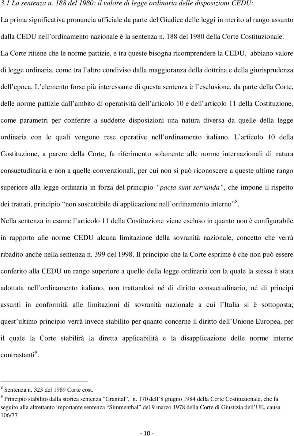 nazionale è la sentenza n. 188 del 1980 della Corte Costituzionale.