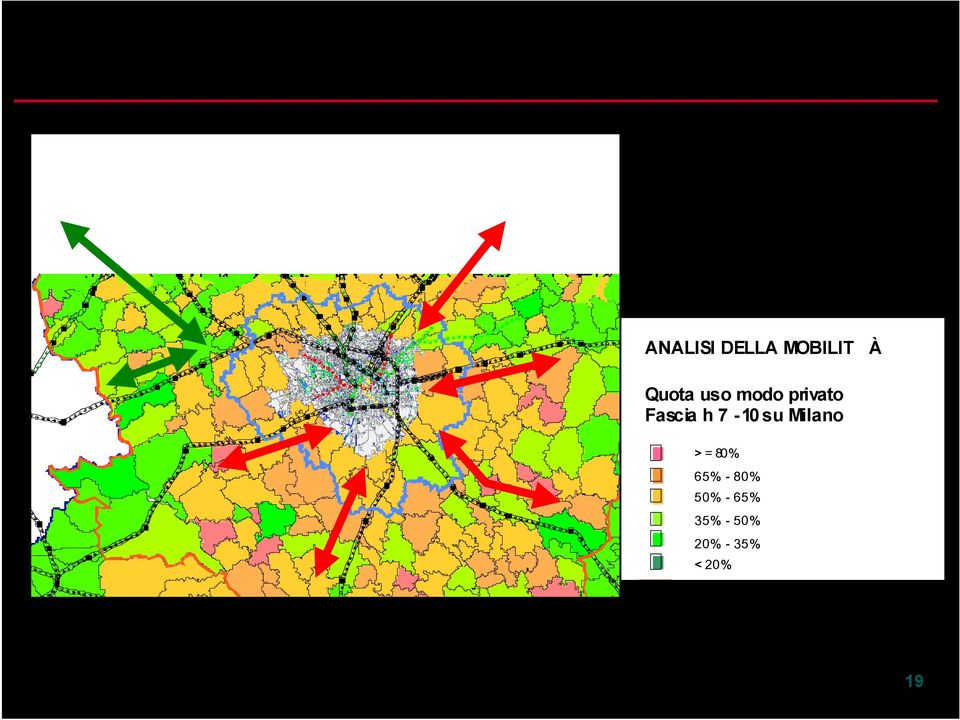 di miglioramento ANALISI DELLA MOBILIT À Quota uso 50 % modo - 65 % privato 35 % - 50 % Fascia h 7-10 su Milano 20 % - 35 %