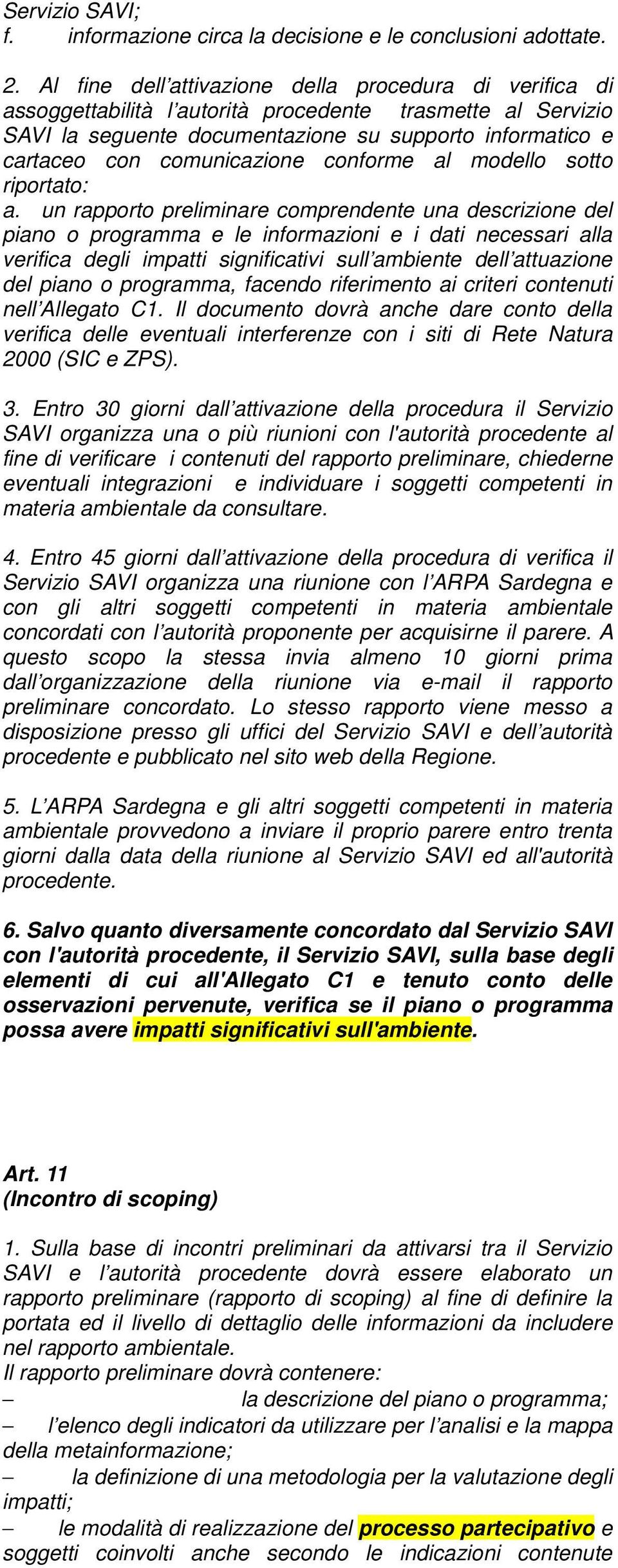 comunicazione conforme al modello sotto riportato: a.