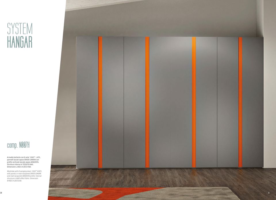 Struttura interna in TESSUTO KAKI. Dimensioni L.402.5 H.257,3 P.60. Wardrobe with 8 swinging doors "LIGHT" W.