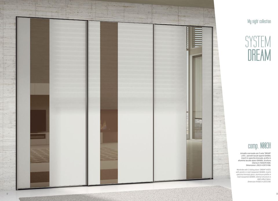 interna in TESSUTO KAKI. Dimensione L.302,5 H.257,3 P.66. Wardrobe with 3 sliding doors "DREAM" W.