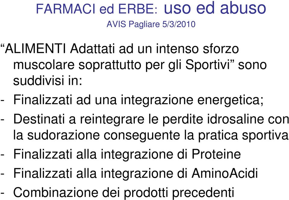 idrosaline con la sudorazione conseguente la pratica sportiva - Finalizzati alla