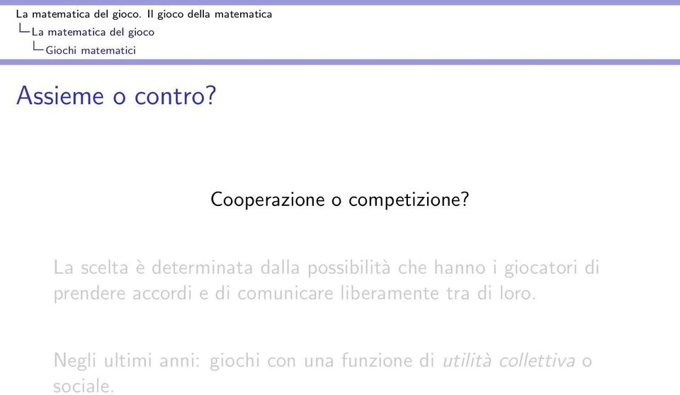 prendere accordi e di comunicare liberamente tra di loro.