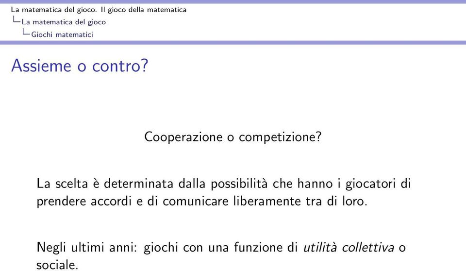 prendere accordi e di comunicare liberamente tra di loro.