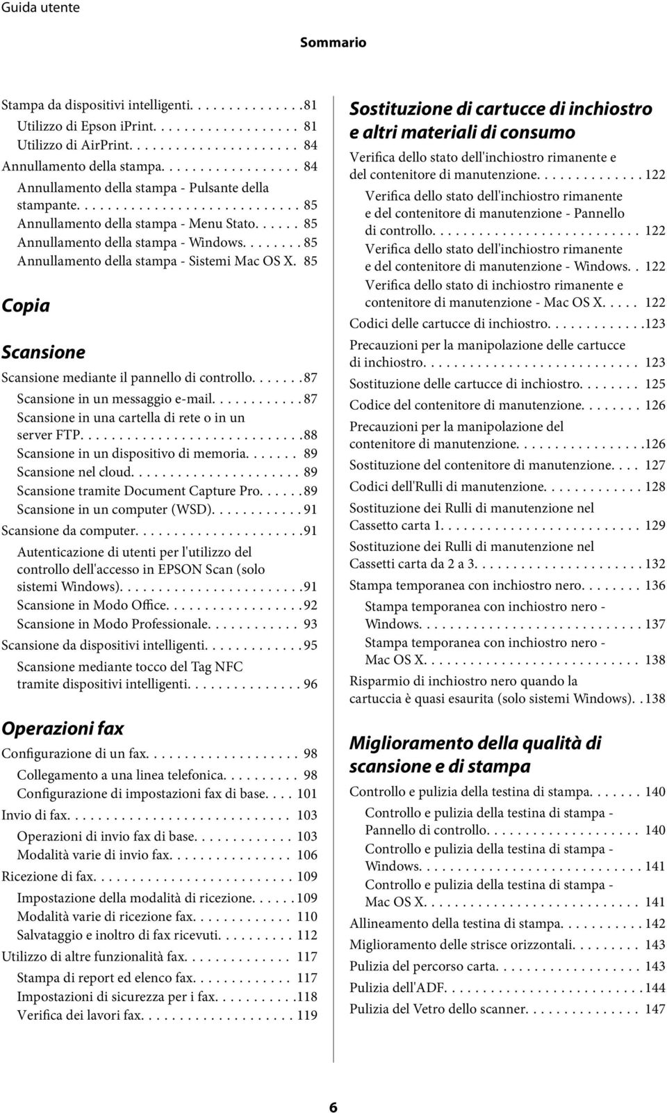 85 Copia Scansione Scansione mediante il pannello di controllo...87 Scansione in un messaggio e-mail...87 Scansione in una cartella di rete o in un server FTP.