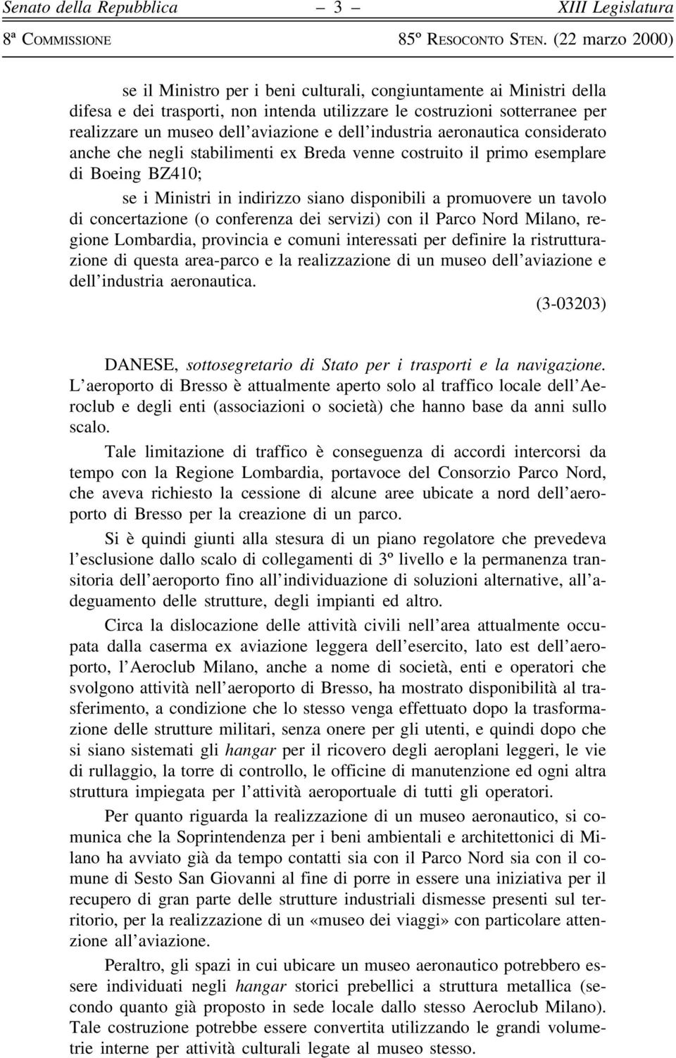 e dell'industria aeronautica considerato anche che negli stabilimenti ex Breda venne costruito il primo esemplare di Boeing BZ410; se i Ministri in indirizzo siano disponibili a promuovere un tavolo