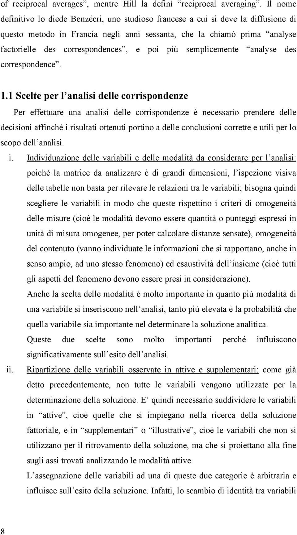 poi più semplicemente analyse des correspondence. 1.