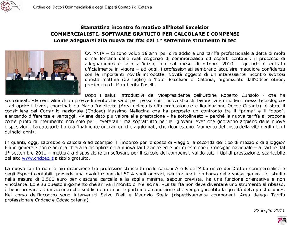 mese di ottobre 2010 quando è entrata ufficialmente in vigore ad oggi, i professionisti sembrano acquisire maggiore confidenza con le importanti novità introdotte.