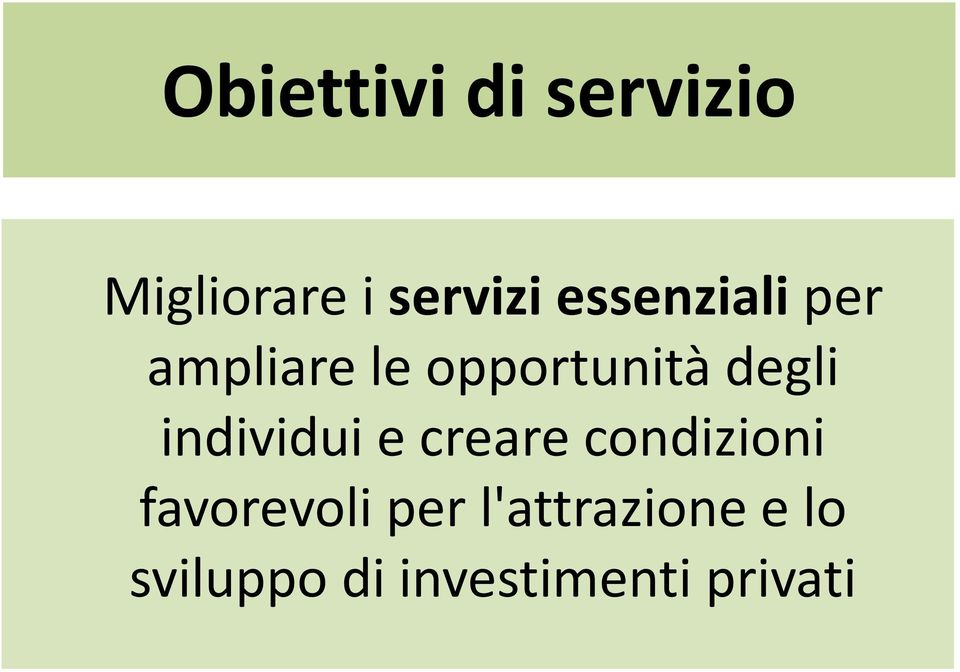 individui e creare condizioni favorevoli per