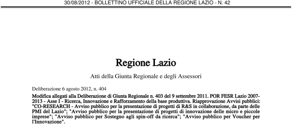 Riapprovazione Avvisi pubblici: "CO-RESEARCH - Avviso pubblico per la presentazione di progetti di R&S in collaborazione, da parte delle PMI del Lazio";