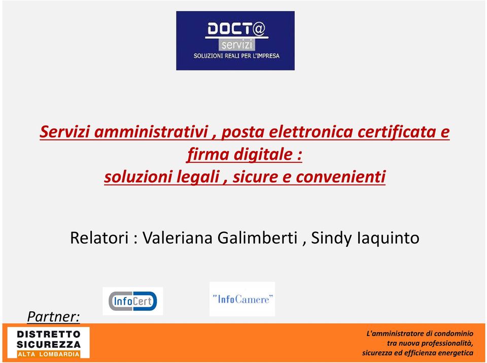 legali, sicure e convenienti Relatori :