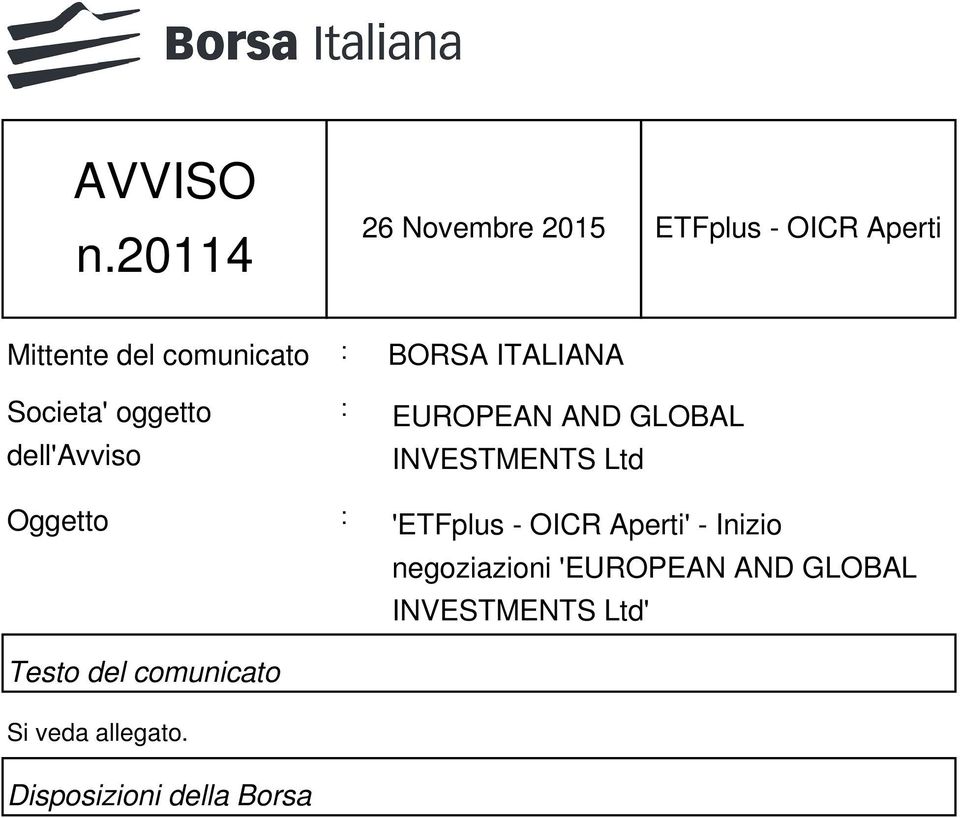 ITALIANA Societa' oggetto dell'avviso : EUROPEAN AND GLOBAL INVESTMENTS Ltd