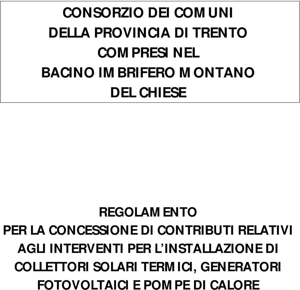 CONCESSIONE DI CONTRIBUTI RELATIVI AGLI INTERVENTI PER L