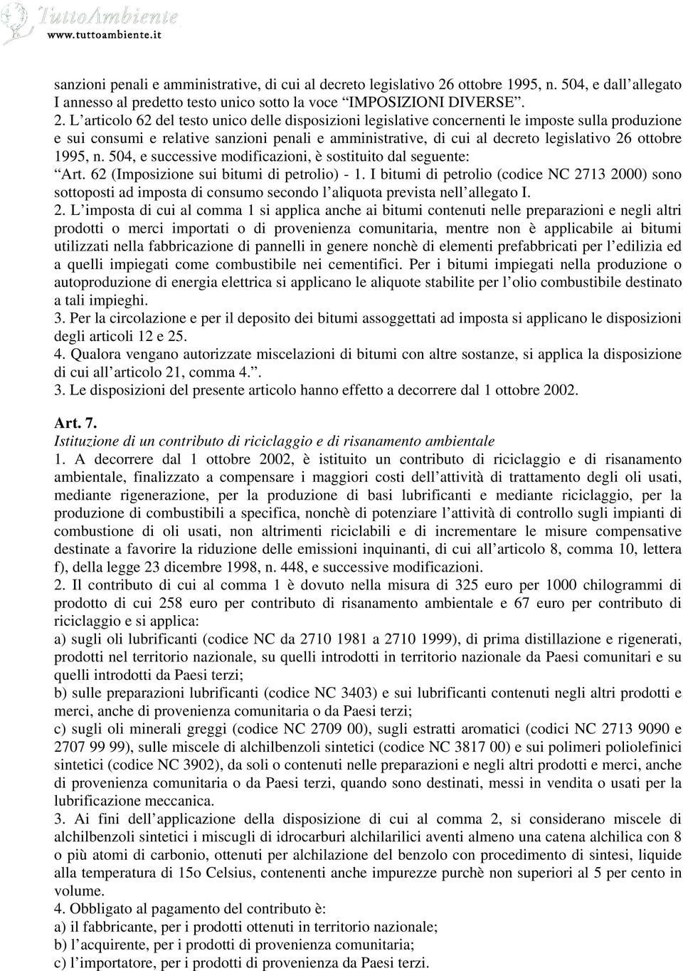 L articolo 62 del testo unico delle disposizioni legislative concernenti le imposte sulla produzione e sui consumi e relative  ottobre 1995, n.