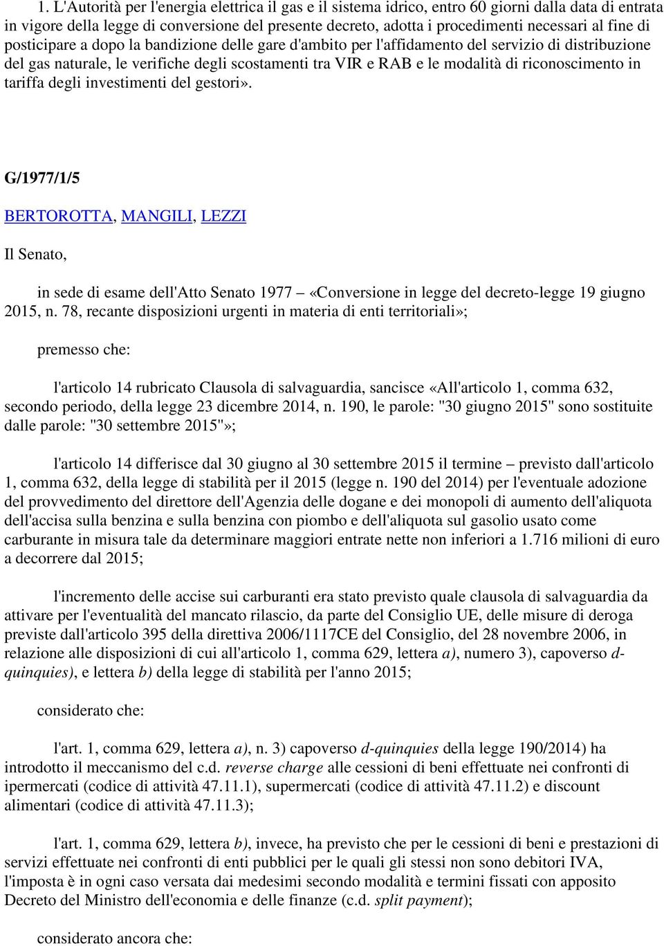 riconoscimento in tariffa degli investimenti del gestori».