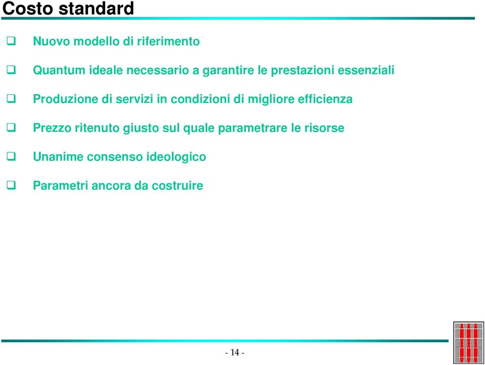 di migliore efficienza Prezzo ritenuto giusto sul quale parametrare le