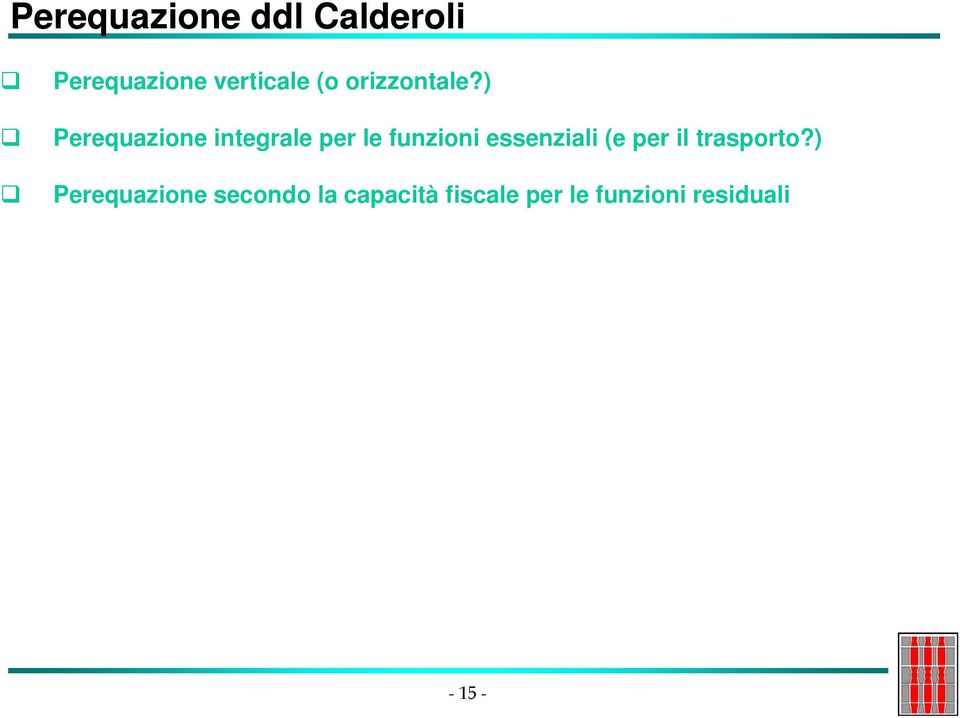 ) Perequazione integrale per le funzioni essenziali