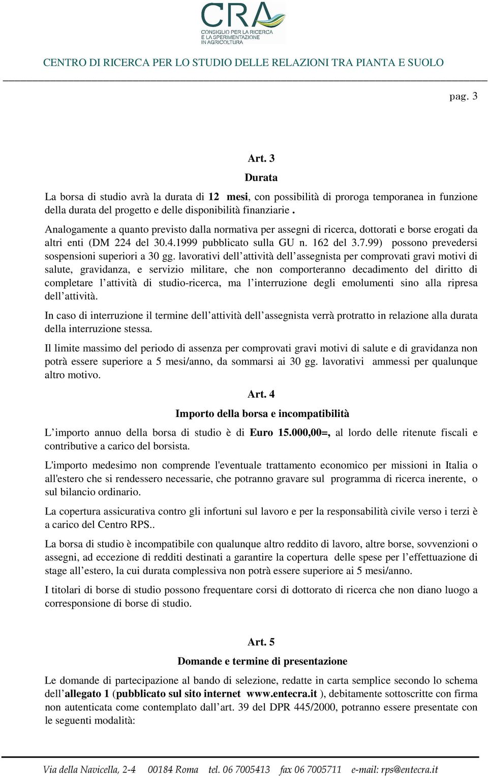 99) possono prevedersi sospensioni superiori a 30 gg.