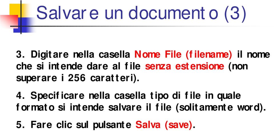 file senza estensione (non superare i 256 caratteri). 4.