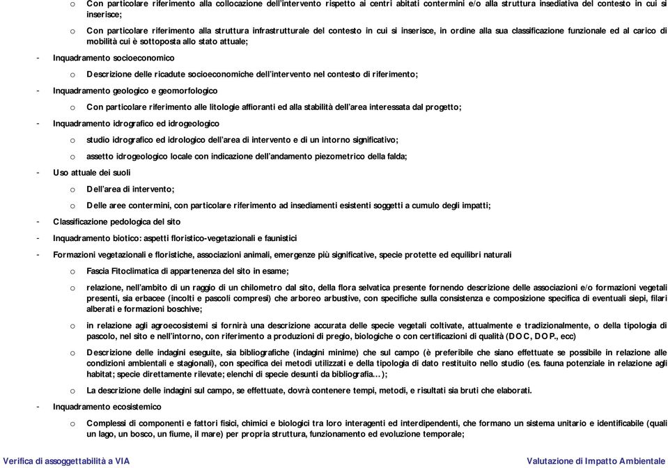 sciecnmiche dell intervent nel cntest di riferiment; - Inquadrament gelgic e gemrflgic Cn particlare riferiment alle litlgie affiranti ed alla stabilità dell area interessata dal prgett; -