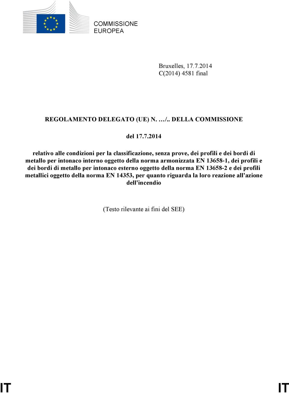 classificazione, senza prove, dei profili e dei bordi di metallo per intonaco interno oggetto della norma armonizzata EN 13658-1,